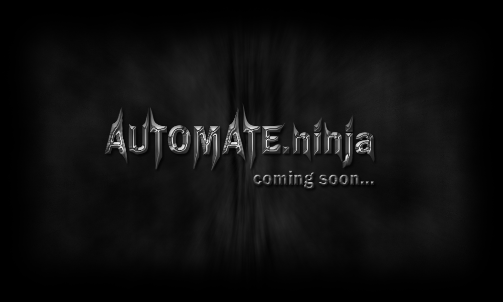 AUTOMATE.ninja - coming soon...